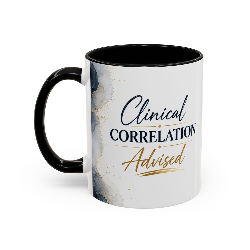 Clinical Correlation Advised Coffee Mug — Gift for Doctors & Nurses