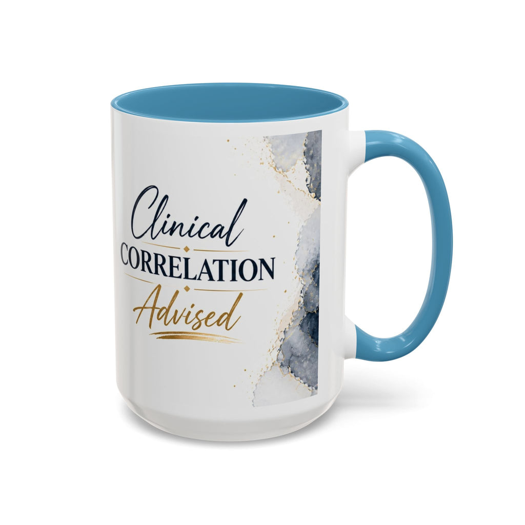 Clinical Correlation Advised Coffee Mug — Gift for Doctors & Nurses