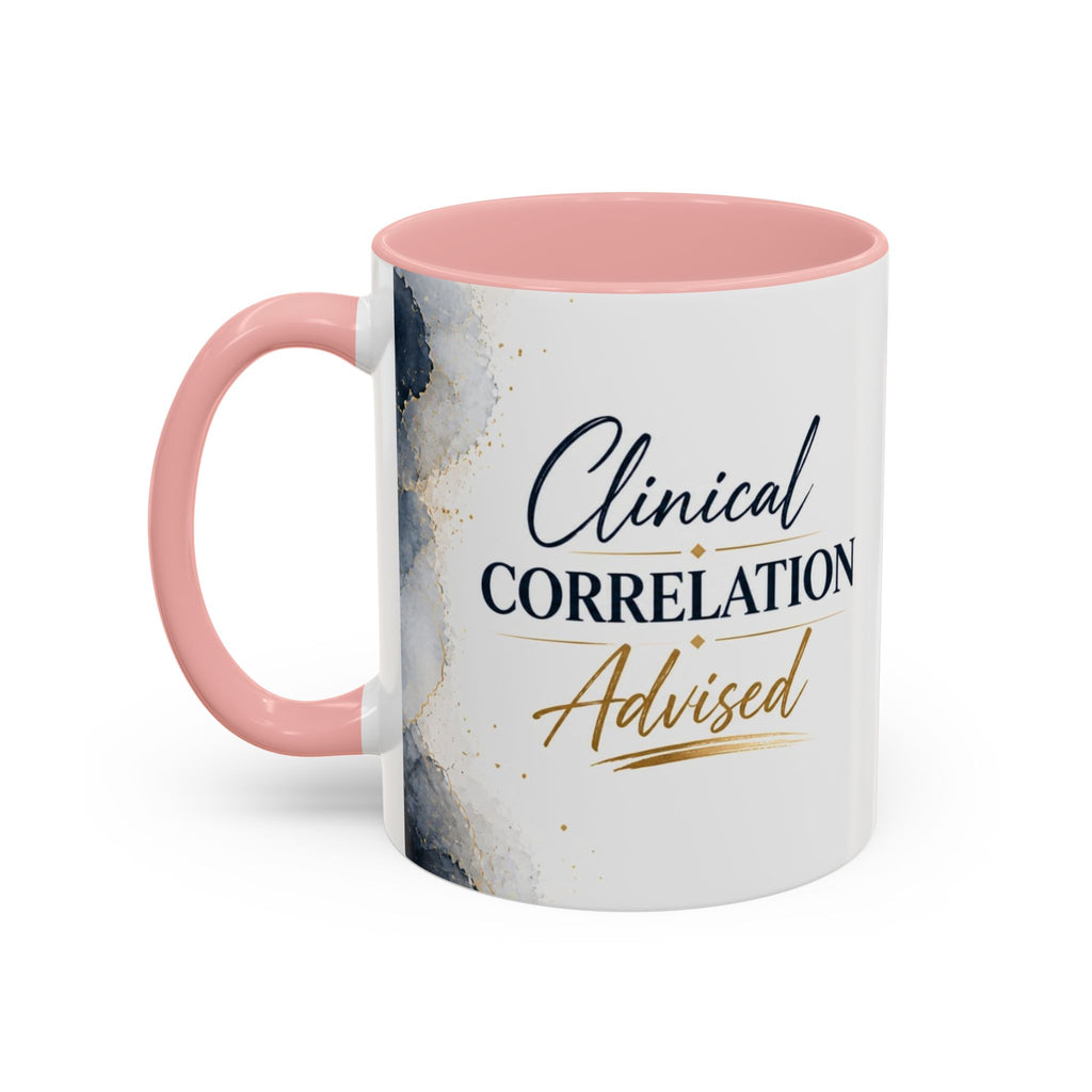 Clinical Correlation Advised Coffee Mug — Gift for Doctors & Nurses