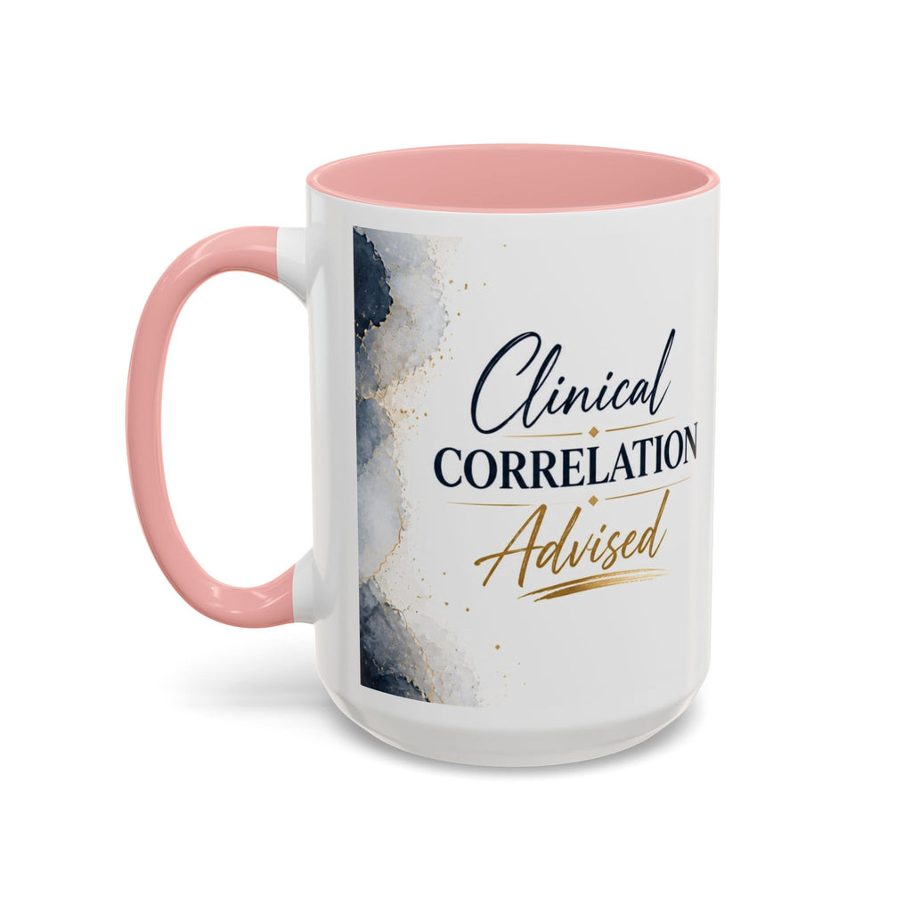 Clinical Correlation Advised Coffee Mug — Gift for Doctors & Nurses
