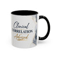 Clinical Correlation Advised Coffee Mug — Gift for Doctors & Nurses