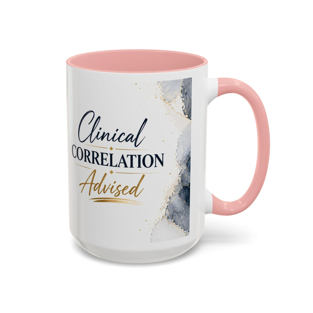 Clinical Correlation Advised Coffee Mug — Gift for Doctors & Nurses